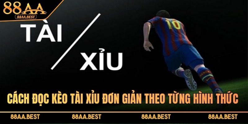 Cách đọc kèo Tài Xỉu tại 88AA đơn giản theo từng hình thức độc đáo