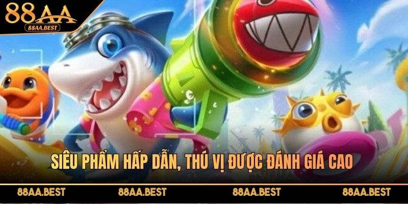 Siêu phẩm hấp dẫn, thú vị được đánh giá cao trên thị trường